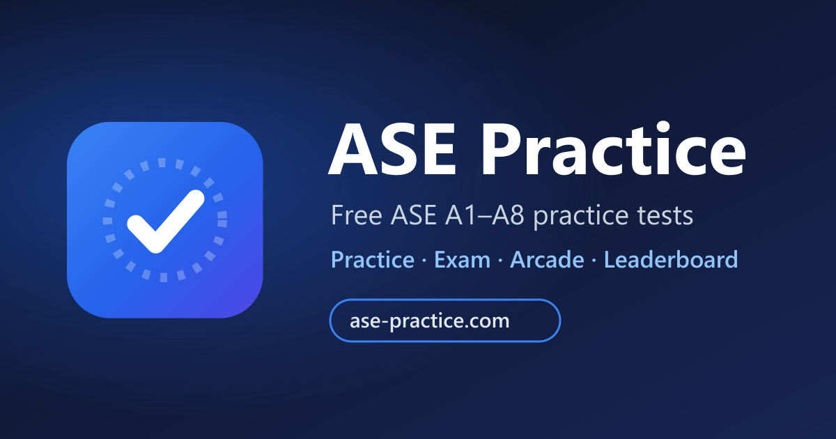 Ase Help ASE Practice — Free ASE Certification Practice Tests (A1–A8)